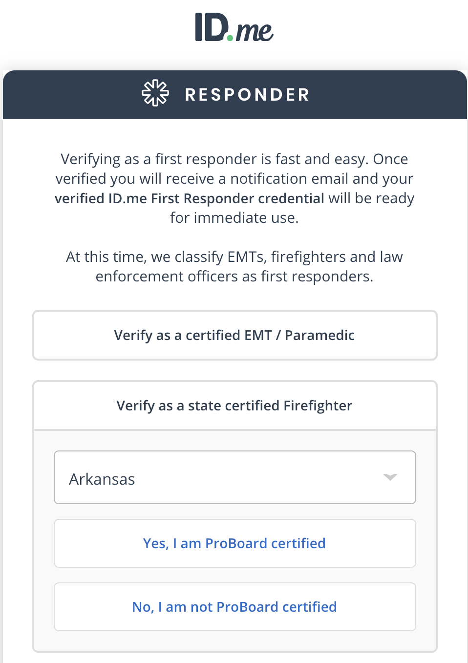RESPONDER Verifying as a first responder is fast and easy. Once verified you will recieve a notification email and your verified ID.me First Responder credential will be available for immediate use.png